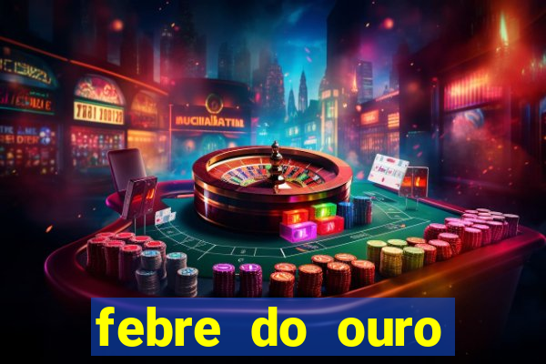 febre do ouro temporada 14